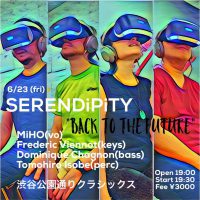 SERENDiPiTY with friends "Back to the Future" Live !!