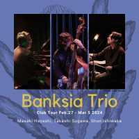 「Banksia Trio Tour 2024 ～ at 公園通りクラシックス 2nd day」