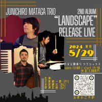 Junichiro Mataga Trio  2nd Album “Landscape ” Release Live