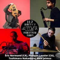 Eric Normand 、Philippe Lauzier 、 Akio Jeimus 、Toshimaru Nakamura