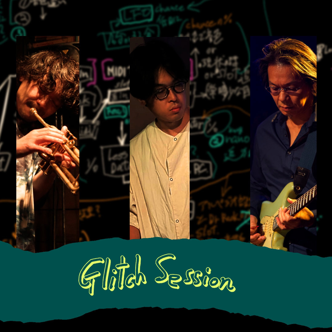 今堀恒雄　Glitch session