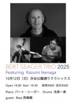 BERT SEAGER TRIO 2025 Featuring Kazumi Ikenaga